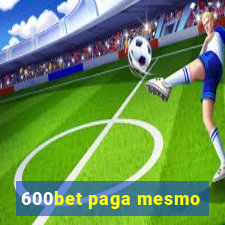 600bet paga mesmo